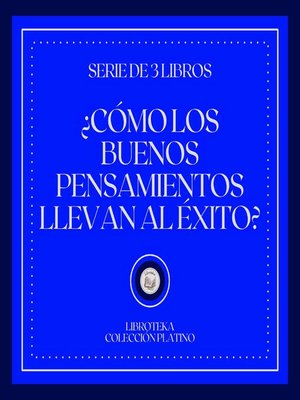 cover image of ¿Como los Buenos Pensamientos Llevan al Éxito? (Serie de 3 Libros)